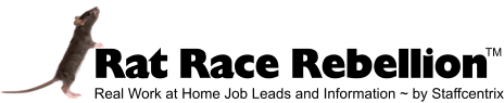 Rat Race Rebellion - Real Work at Home Job Leads and Information by Staffcentrix
